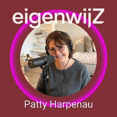 Podcast Eigenwijz met als gast Patty Harpenau