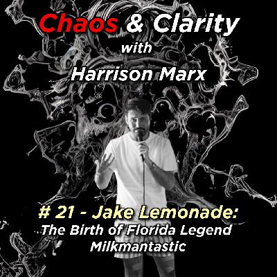 # 21 - Jake Lemonade: The Birth of Florida Legend Milkmantastic