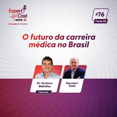 76- O futuro da carreira médica no Brasil (2) 76- O futuro da carreira médica no Brasil (2)