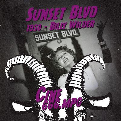 E55: Sunset Blvd (1950) - Billy Wilder