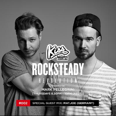 ROCKSTEADY REVOLUTION with Mark Pellegrini [Kiss FM Melbourne] #002 with guest mix by Mat.Joe (Germany)