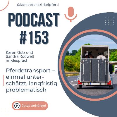 #153 Pferdetransport – einmal unterschätzt, langfristig problematisch #153 Pferdetransport – einmal unterschätzt, langfristig problematisch