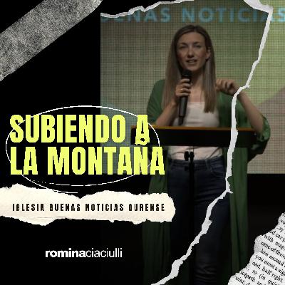 Subiendo La Montaña | Romina Ciaciulli | Prédicas 2024