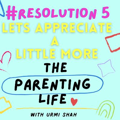 The Parenting life: Let us try this Resolution no 5: Lets appreciate little more and see the beautiful change