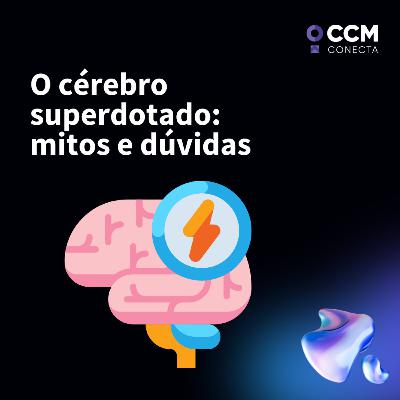 O cérebro superdotado: mitos e dúvidas