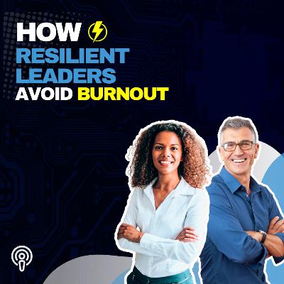 Episode 4: From Burnout to Breakthrough: Building Resilience in High-Stress Environments
