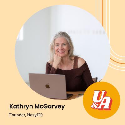 “As Soon As You Start A Business, You Think About It All The Time,” Founder of Nosy HQ Kathryn McGarvey