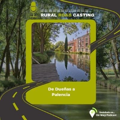 De Dueñas a Palencia. El adiós al Pisuerga