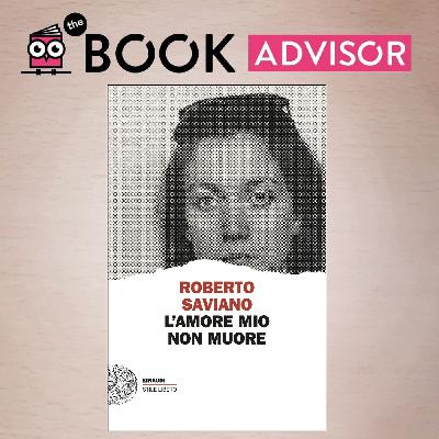 “L’amore mio non muore” di Roberto Saviano: la struggente storia di Rossella Casini