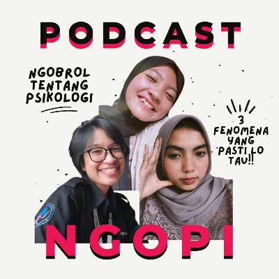 Eps.1 - 3 Fenomena yang Pasti Lo Tau!! #NGOPI