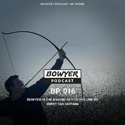 Bowyer in the Making Series (Volume 01)