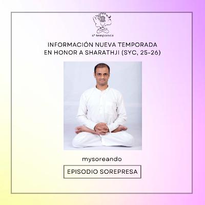 EPISODIO SORPRESA: Información de la nueva temporada en honor a Sharathji (SYC, 25-26)