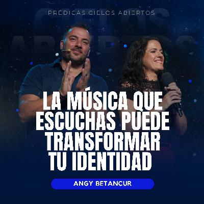 La Música Que Escuchas Puede Transformar Tu Identidad - Angy Betancur