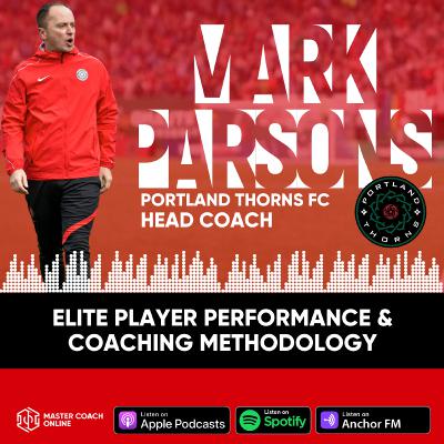 Master Coach Online - Mark Parsons | Portland Thorns FC Head Coach (National Women's Soccer League)
