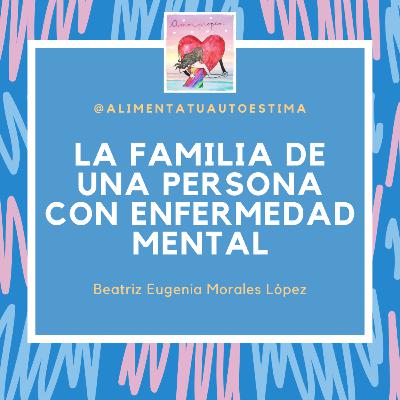 La Familia de una persona con enfermedad mental