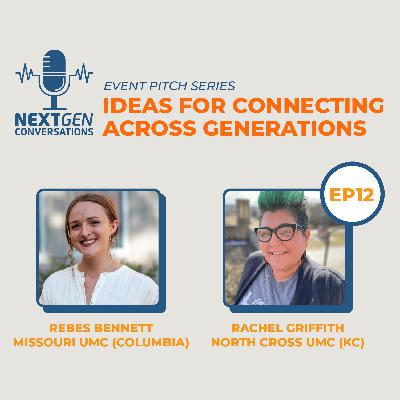 Ideas for Connecting Across Generations with Rebes Bennett and Rachel Griffith