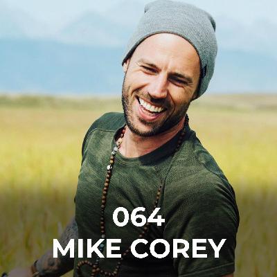 EP.064: Mike Corey: Fearless and Far getting shot at in Satan's Castle