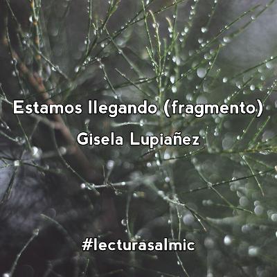Estamos llegando (fragmento) - Gisela Lupiañez