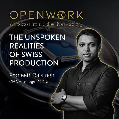 The Unspoken Realities of Swiss Production – Praneeth Rajsingh (CEO, MING Watches)