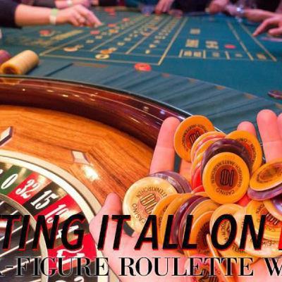 7: Betting It All on Red: A Six-Figure Roulette Wager 7: Betting It All on Red: A Six-Figure Roulette Wager
