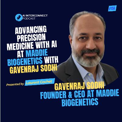 Advancing Precision Medicine with AI at Maddie BioGenetics with Gavenraj Sodhi Advancing Precision Medicine with AI at Maddie BioGenetics with Gavenraj Sodhi