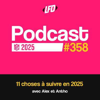 11 choses à suivre en 2025 en NFL avec Alex & Antho - Le Front Office #358