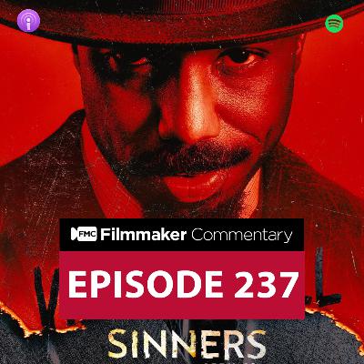 FMC 237 : Sinners Written and Directed by Ryan Coogler FMC 237 : Sinners Written and Directed by Ryan Coogler