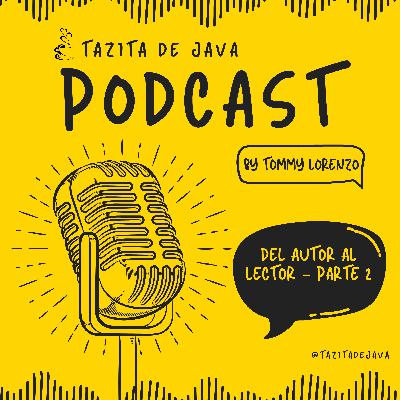 Del Autor al Lector – Parte 2