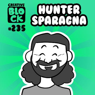 EPISODE #235: HUNTER SPARAGNA