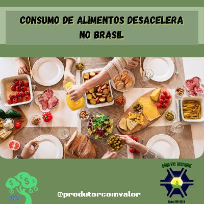Consumo de alimentos desacelera no Brasil Consumo de alimentos desacelera no Brasil
