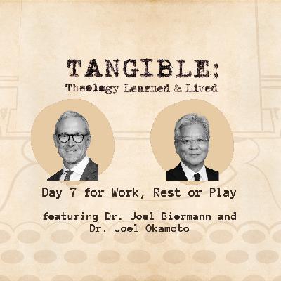 Day 7 for Work, Rest or Play – Dr. Joel Biermann and Dr. Joel Okamoto