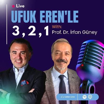 Ufuk Eren´le 3,2,1: Prof. Dr. İrfan Güney