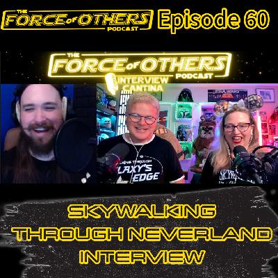 Skywalking Through Neverland Interview | Ahsoka Season 2 news -- Episode 60