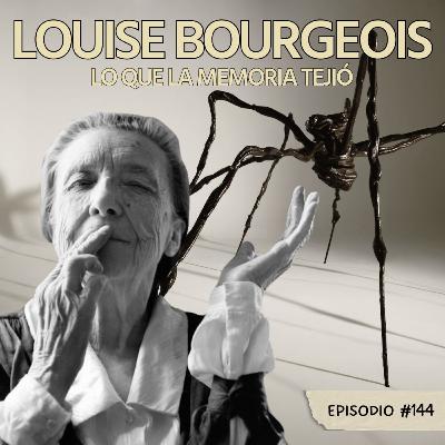 E144: Louise Bourgeois E144: Louise Bourgeois
