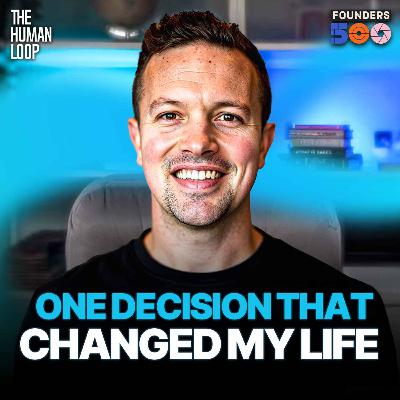 The Decision That Changed My Life: Founders 500