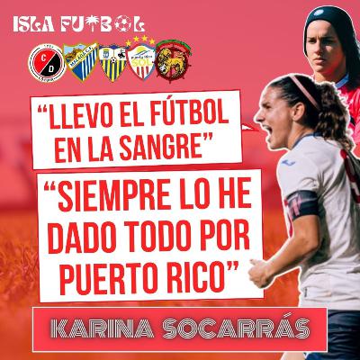 KARINA SOCARRÁS | Episodio 5 | Puerto Rico