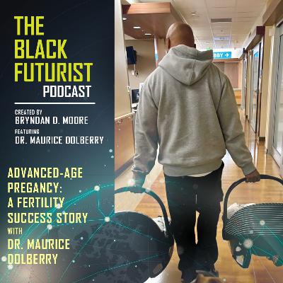 Advanced-Age Pregnancy: A Fertility Success Story w Dr. Maurice Dolberry Advanced-Age Pregnancy: A Fertility Success Story w Dr. Maurice Dolberry