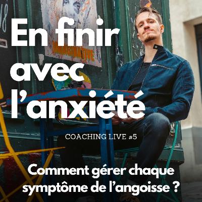 Comment gérer chaque symptôme de l'angoisse ?