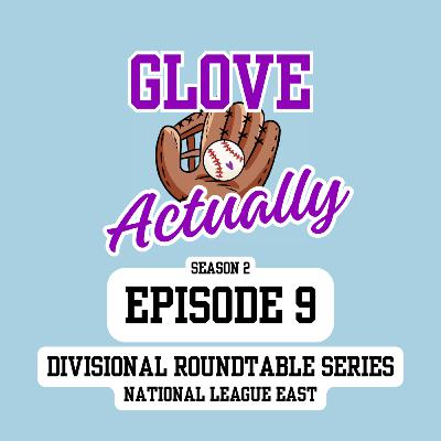 Season 2, Episode 9: Divisional Roundtable Series: National League East