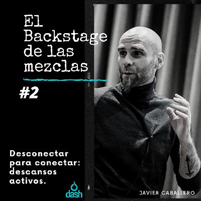 Desconectar para conectar: descansos activos / Episodio 2 con Javier caballero