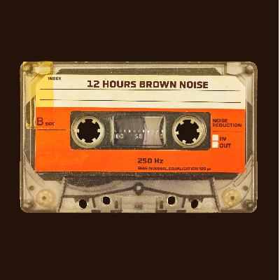 12 Hours Straight Brown Noise (250Hz) - No Ads, Interruptions, or Loops