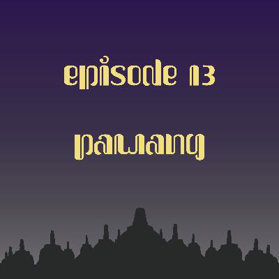 Episode 13 - Pawang