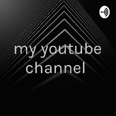 my youtube channel  (Trailer)