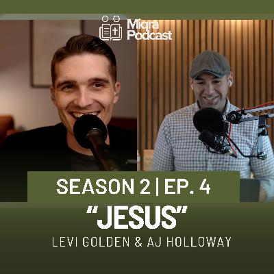 "Jesus" | Season 2 EP. 4 | AJ Holloway & Levi Golden "Jesus" | Season 2 EP. 4 | AJ Holloway & Levi Golden
