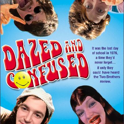 Dazed and Confused Dazed and Confused