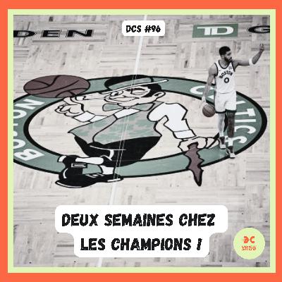 DCS #96 - Les Celtics vus de Boston, direction le back2back ?