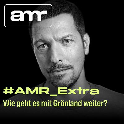 AMR_Extra: Wie geht es mit Grönland weiter?