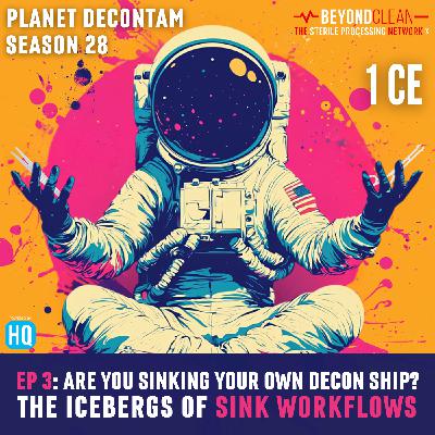 Are You Sinking Your Own Decon Ship? The Icebergs of Sink Workflows