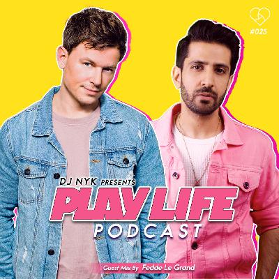 #025 Play Life with DJ NYK & Fedde Le Grand