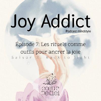Les rituels comme outils pour ancrer la joie